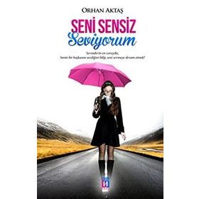 Seni Sensiz Seviyorum - Orhan Aktaş