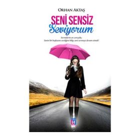 Seni Sensiz Seviyorum - Orhan Aktaş