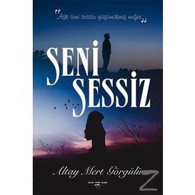 Seni Sessiz - Altay Mert Görgülü