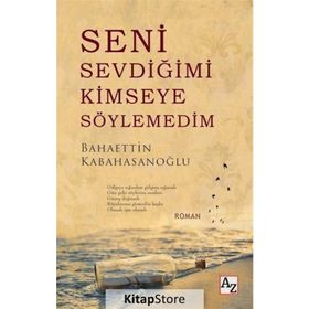 Seni Sevdiğimi Kimseye Söylemedim - Bahaettin Kabahasanoğlu