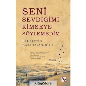 Seni Sevdiğimi Kimseye Söylemedim - Bahaettin Kabahasanoğlu
