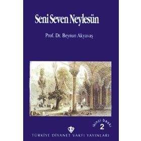 Seni Seven Neylesin - Prof. Dr. Beynun Akyavaş