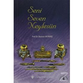 Seni Seven Neylesin - Prof. Dr. Beynun Akyavaş