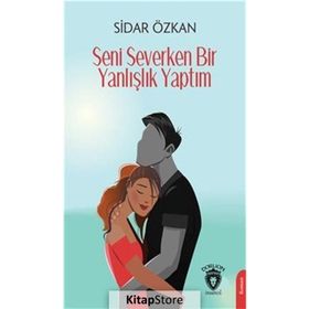 Seni Severken Bir Yanlışlık Yaptım - Sidar Özkan