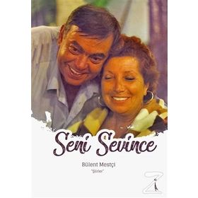 Seni Sevince - Bülent Mestçi