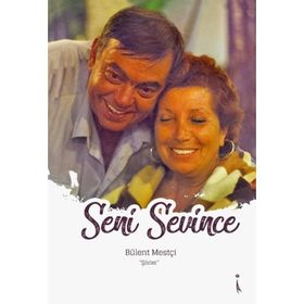 Seni Sevince - Bülent Mestçi