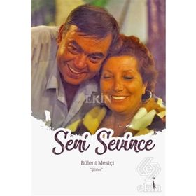 Seni Sevince - Bülent Mestçi
