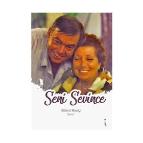 Seni Sevince - Bülent Mestçi