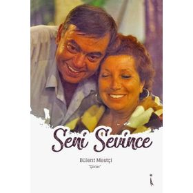 Seni Sevince - Bülent Mestçi