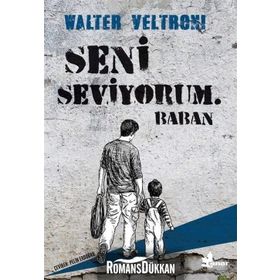 Seni Seviyorum Baban - Walter Veltroni