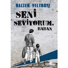 Seni Seviyorum Baban - Walter Veltroni