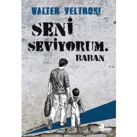 Seni Seviyorum Baban - Walter Veltroni