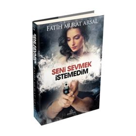 SENI SEVMEK İSTEMEDIM - FATIH MURAT ARSAL