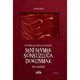 Seni Sevmek Sonsuzluğa Dokunmak - Bilal Karabulut