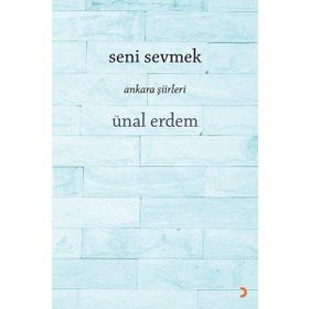 Seni Sevmek - Ünal Erdem