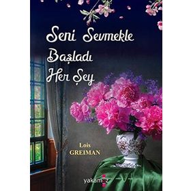 Seni Sevmekle Başladı Her Şey - Lois Greiman
