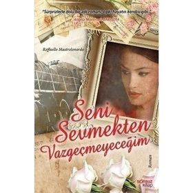 SENI SEVMEKTEN VAZGEÇMEYECEĞİM - RAFFAELLO MASTROLONARDO