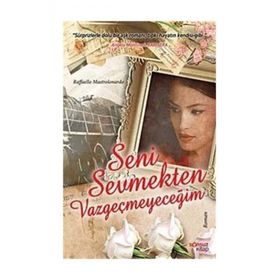 SENI SEVMEKTEN VAZGEÇMEYECEĞİM - RAFFAELLO MASTROLONARDO