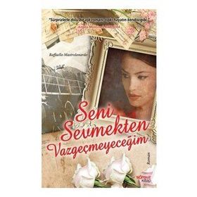 SENI SEVMEKTEN VAZGEÇMEYECEĞİM - RAFFAELLO MASTROLONARDO