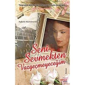 SENI SEVMEKTEN VAZGEÇMEYECEĞİM - RAFFAELLO MASTROLONARDO