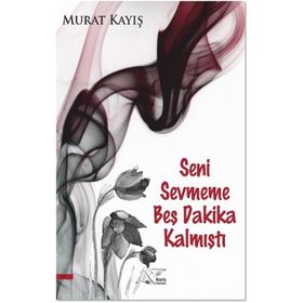 Seni Sevmeme Beş Dakika Kalmıştı Kuytu Yayınları