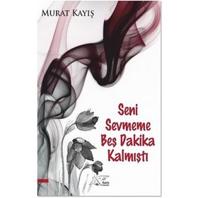Seni Sevmeme Beş Dakika Kalmıştı Kuytu Yayınları