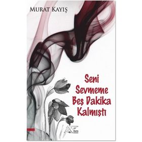 Seni Sevmeme Beş Dakika Kalmıştı Kuytu Yayınları