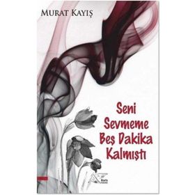 Seni Sevmeme Beş Dakika Kalmıştı Kuytu Yayınları