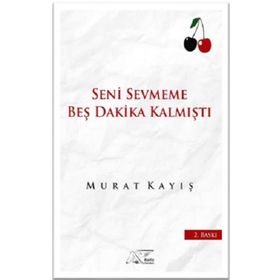 Seni Sevmeme Beş Dakika Kalmıştı Kuytu Yayınları