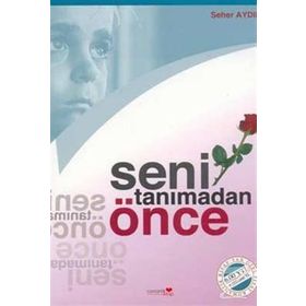 SENI TANIMADAN ÖNCE - SEHER AYDIN