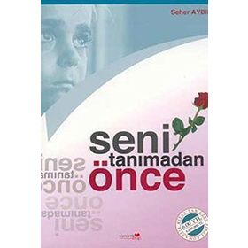 SENI TANIMADAN ÖNCE - SEHER AYDIN