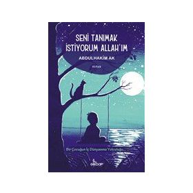 Seni Tanımak İstiyorum Allah`ım Abdulhakim Ak