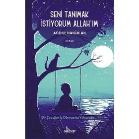 Seni Tanımak İstiyorum Allah`ım Abdulhakim Ak