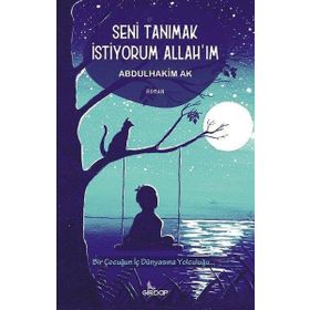 Seni Tanımak İstiyorum Allah`ım Abdulhakim Ak