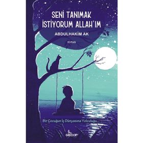 Seni Tanımak İstiyorum Allah`ım Abdulhakim Ak
