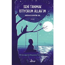 Seni Tanımak İstiyorum Allah`ım Abdulhakim Ak