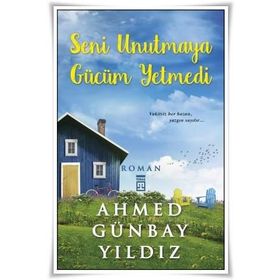 SENI UNUTMAYA GÜCÜM YETMEDI - AHMED GÜNBAY YILDIZ