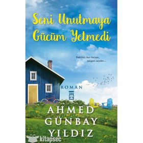 Seni Unutmaya Gücüm Yetmedi - Ahmet Günbay Yıldız