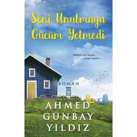 Seni Unutmaya Gücüm Yetmedi - Ahmet Günbay Yıldız