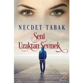 Seni Uzaktan Sevmek - Necdet Tabak