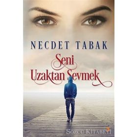 Seni Uzaktan Sevmek - Necdet Tabak