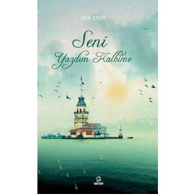 Seni Yazdım Kalbime - Gül Çiçek