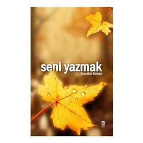 Seni Yazmak - Emrullah Kurcan