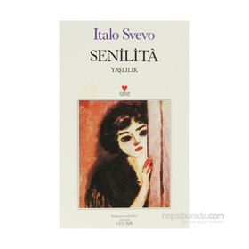 Senilita Yaşlılık - Italo Svevo
