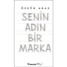 Senin Adın Bir Marka - r ozgur aras
