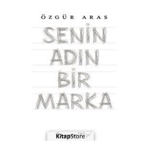 Senin Adın Bir Marka - r ozgur aras