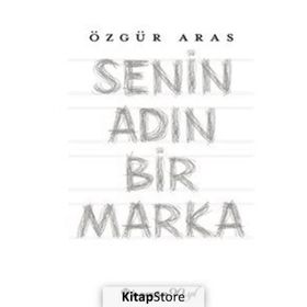 Senin Adın Bir Marka - r ozgur aras
