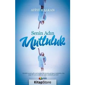 Senin Adın Mutluluk Atiye Kalkan