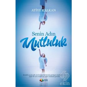Senin Adın Mutluluk Atiye Kalkan