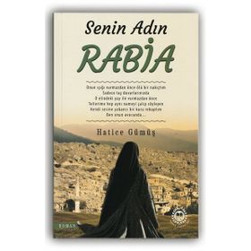 Senin Adın Rabia - Hatice Gümüş